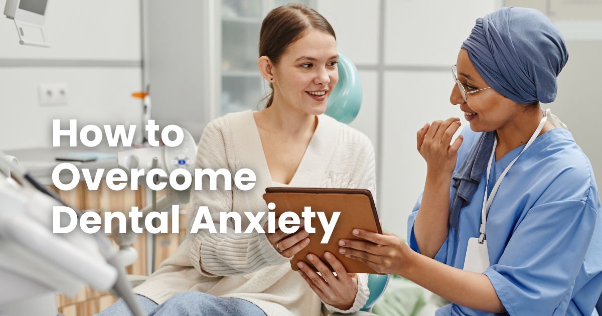 How to Overcome Dental Anxiety